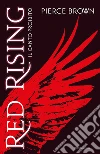 Il canto proibito. Red rising. E-book. Formato EPUB ebook di Pierce Brown