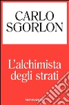 L' alchimista degli strati. E-book. Formato EPUB ebook