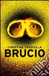 Brucio. E-book. Formato EPUB ebook