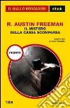 Il mistero della cassa scomparsa. E-book. Formato EPUB ebook di Richard Austin Freeman