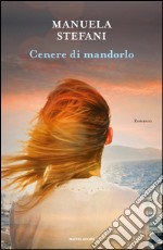 Cenere di mandorlo. E-book. Formato EPUB ebook