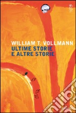 Ultime storie e altre storie. E-book. Formato EPUB ebook