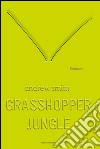 Grasshopper jungle. E-book. Formato EPUB ebook