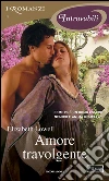 Amore travolgente. E-book. Formato EPUB ebook di Elizabeth Lowell