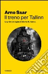 Il treno per Tallinn. La prima indagine di Marko Kurismaa. E-book. Formato EPUB ebook