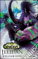 Illidan. World of Warcraft. E-book. Formato EPUB ebook