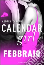 Febbraio. Calendar girl. E-book. Formato EPUB ebook