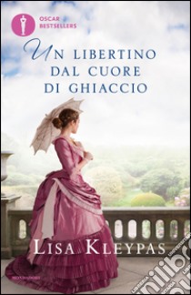 Un libertino dal cuore di ghiaccio. E-book. Formato EPUB ebook di Lisa Kleypas