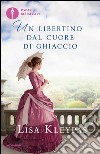 Un libertino dal cuore di ghiaccio. E-book. Formato EPUB ebook