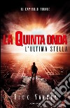 L' ultima stella. La quinta onda. E-book. Formato EPUB ebook di Rick Yancey