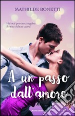 A un passo dall'amore. E-book. Formato EPUB