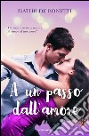 A un passo dall'amore. E-book. Formato EPUB ebook