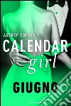 Giugno. Calendar girl. E-book. Formato EPUB ebook di Audrey Carlan