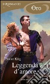 Leggenda d'amore. E-book. Formato EPUB ebook