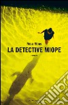 La detective miope. E-book. Formato EPUB ebook