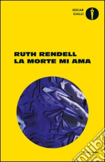 La morte mi ama. E-book. Formato EPUB ebook di Ruth Rendell