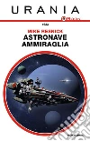 Astronave ammiraglia. E-book. Formato EPUB ebook di Mike Resnick