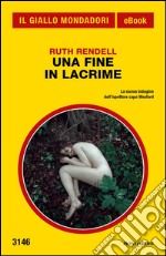 Una fine in lacrime. E-book. Formato EPUB ebook