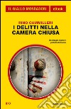 I delitti nella camera chiusa. E-book. Formato EPUB ebook di Rino Cammilleri