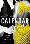 Calendar Girl. Luglio, agosto, settembre. E-book. Formato EPUB ebook di Audrey Carlan