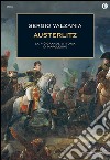 Austerlitz. La più grande vittoria di Napoleone. E-book. Formato EPUB ebook di Sergio Valzania