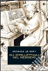 Gli intellettuali nel Medioevo. E-book. Formato EPUB ebook