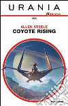 Coyote Rising. E-book. Formato EPUB ebook di Allen Steele