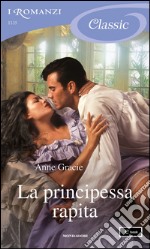 La principessa rapita. E-book. Formato EPUB ebook