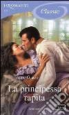 La principessa rapita. E-book. Formato EPUB ebook