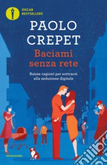 Baciami senza rete. E-book. Formato EPUB - Paolo Crepet - UNILIBRO