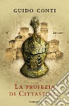 La profezia di Cittastella. E-book. Formato EPUB ebook