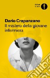 Il mistero della giovane infermiera. E-book. Formato EPUB ebook di Dario Crapanzano