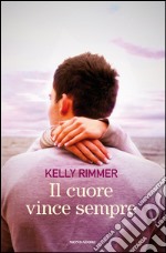 Il cuore vince sempre. E-book. Formato EPUB ebook