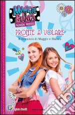 Pronte a volare. Maggie & Bianca. Fashion Friends. E-book. Formato EPUB ebook