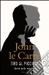 Tiro al piccione. E-book. Formato EPUB ebook di John Le Carré