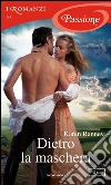 Dietro la maschera. E-book. Formato EPUB ebook di Karen Ranney
