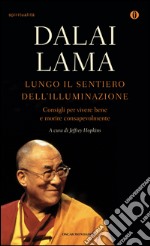 Lungo il sentiero dell'illuminazione. Consigli per vivere e morire consapevolmente. E-book. Formato EPUB ebook