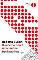 Il vaccino non è un'opinione. Le vaccinazioni spiegate a chi proprio non le vuole capire. E-book. Formato EPUB ebook