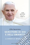 Servitore di Dio e dell'umanità. La biografia di Benedetto XVI. E-book. Formato EPUB ebook