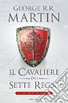 Il Cavaliere dei Sette Regni. E-book. Formato EPUB ebook