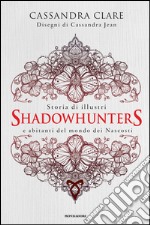 Storia di illustri Shadowhunters e abitanti del mondo dei Nascosti. E-book. Formato EPUB ebook