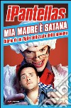 Mia madre è Satana. Diario di un figlio bullizzato dalla mamma. E-book. Formato EPUB ebook