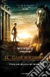 Il guerriero. Cronache dell'età del bronzo. E-book. Formato EPUB ebook di Michelle Paver