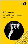 Un delitto per Natale e altri racconti. E-book. Formato EPUB ebook di P. D. James
