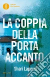 La coppia della porta accanto. E-book. Formato EPUB ebook di Shari Lapena