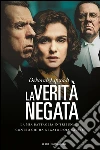 La verità negata. La mia battaglia in tribunale contro chi ha negato l'Olocausto. E-book. Formato EPUB ebook di Deborah E. Lipstadt
