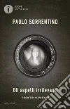Gli aspetti irrilevanti. E-book. Formato EPUB ebook di Paolo Sorrentino
