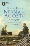 Nebbia in agosto. La vera storia di Ernst Lossa. E-book. Formato EPUB ebook di Robert Domes