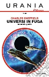 Universi in fuga. E-book. Formato EPUB ebook di Charles Sheffield