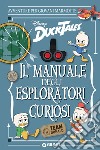 Duck Tales. Il manuale degli esploratori curiosi. E-book. Formato PDF ebook di  Disney